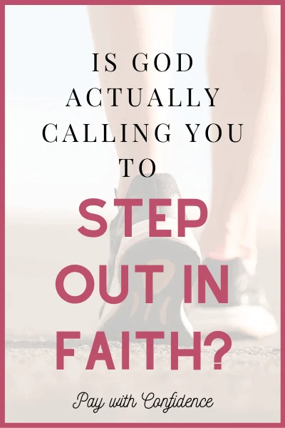Is God Actually Calling You to Step Out in Faith?